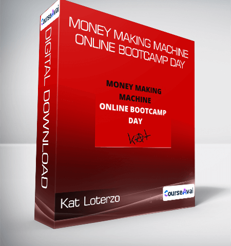 Kat Loterzo – Money Making Machine Online Bootcamp Day