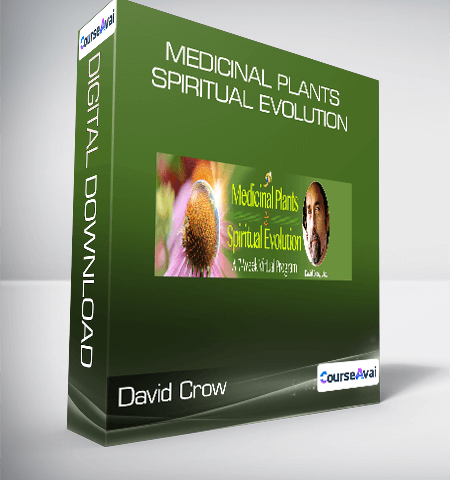 David Crow – Medicinal Plants & Spiritual Evolution