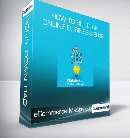 ECommerce Masterclass – How To Build An Online Business 2019