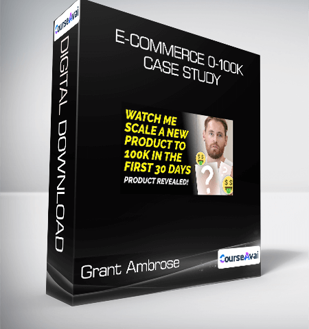 Grant Ambrose – E-Commerce 0-100K Case Study