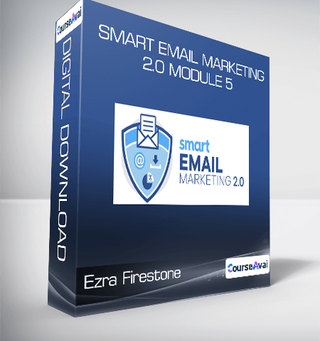 Ezra Firestone – Smart Email Marketing 2.0 Module 5