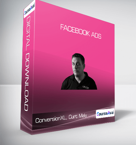ConversionXL, Curt Maly – Facebook Ads