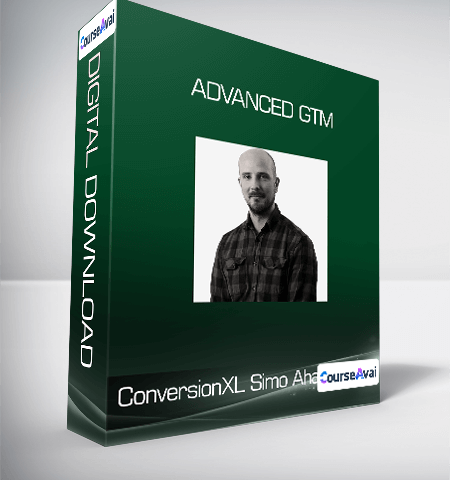 ConversionXL, Simo Ahava – Advanced GTM