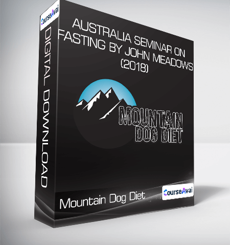 Mountain Dog Diet – Australia Seminar On Fasting By John Meadows (2018)