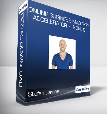 Stefan James – Online Business Mastery Accelerator + Bonus