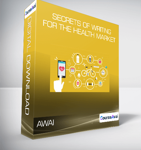 AWAI – Secrets Of Writing For The Health Market