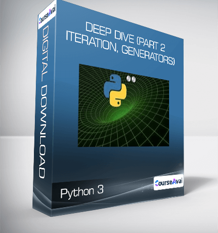 Python 3: Deep Dive (Part 2 – Iteration, Generators)