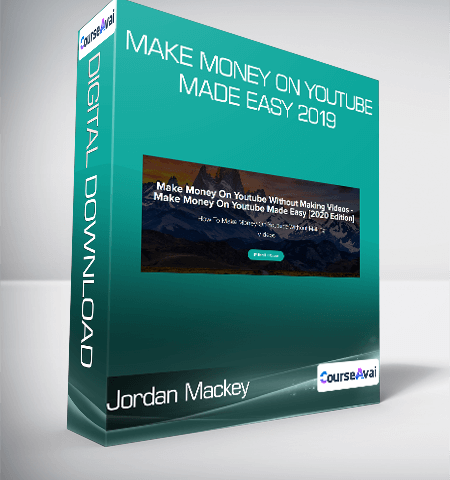 Jordan Mackey – Make Money On Youtube Made Easy 2019