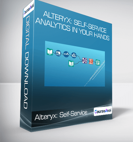 Alteryx: Self-Service Analytics In Your Hands