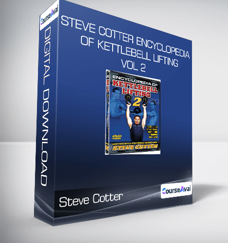 Steve Cotter Encyclopedia Of Kettlebell Lifting Vol 2