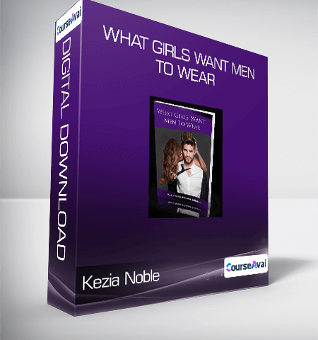 Kezia Noble – What Girls Want Men To Wear