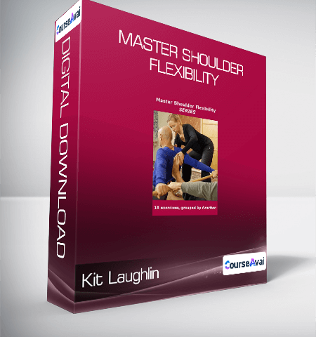 Kit Laughlin – Master Shoulder Flexibility