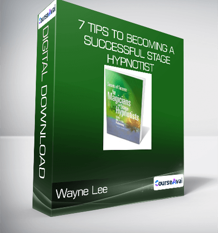 Wayne Lee – 7 Tips To Becoming A Successful Stage Hypnotist
