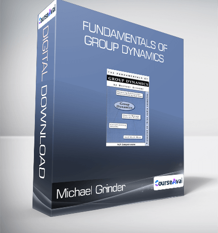 Michael Grinder – Fundamentals Of Group Dynamics