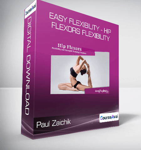 Paul Zaichik – Easy Flexibility – Hip Flexors Flexibility