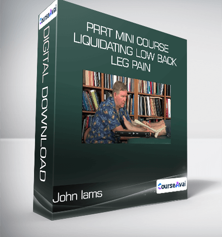 John Iams – PRRT Mini Course – Liquidating Low Back & Leg Pain