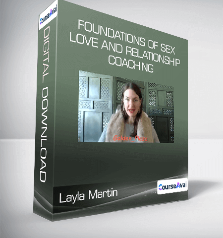 Layla Martin – Foundations Of Sex, Love And Relationship Coaching
