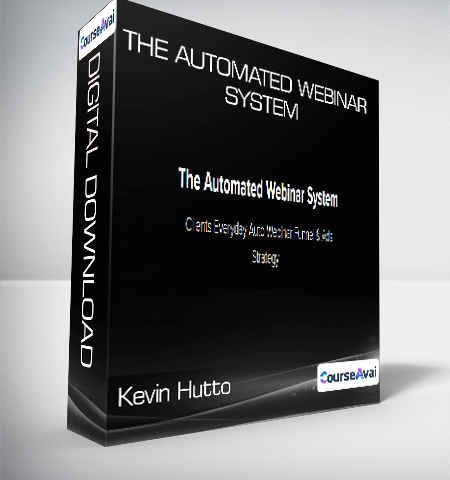 Kevin Hutto – The Automated Webinar System