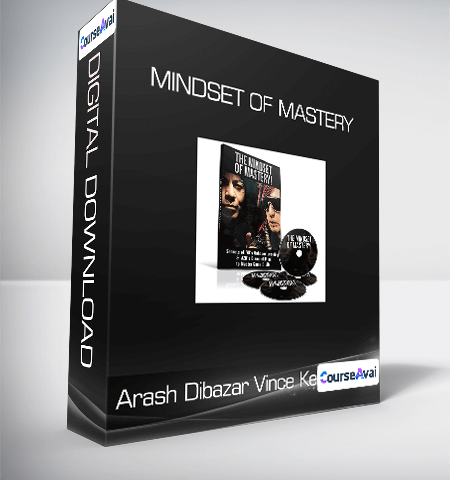 Arash Dibazar And Vince Kelvin – Mindset Of Mastery