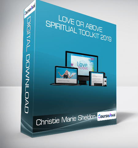 Mindvalley, Christie Marie Sheldon – Love Or Above Spiritual ToolKit 2019