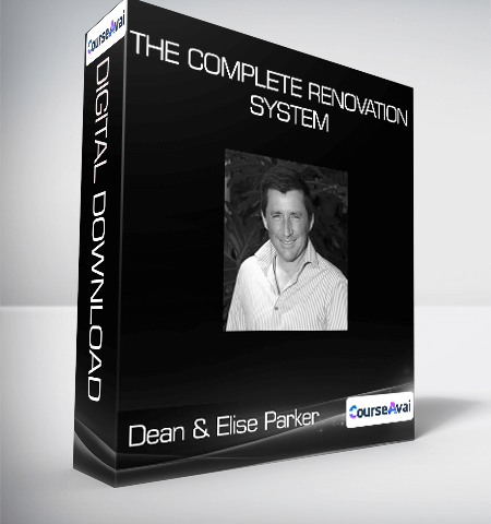Dean & Elise Parker – The Complete Renovation System