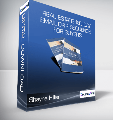 Shayne Hillier – Real Estate 180 Day Email Drip Sequence For Buyers