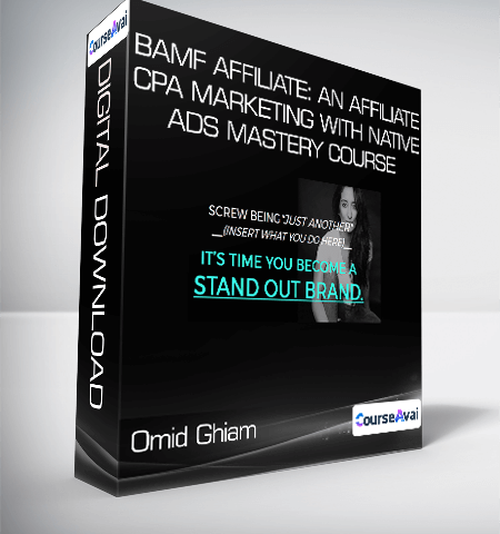 Omid Ghiam – BAMF Affiliate: An Affiliate-CPA Marketing With Native Ads Mastery Course