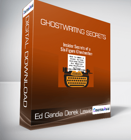 Ed Gandia And Derek Lewis – Ghostwriting Secrets