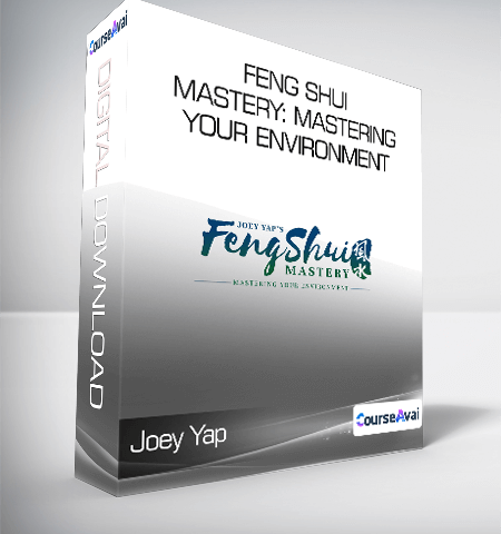 Joey Yap – Feng Shui Mastery: Mastering Your Environment