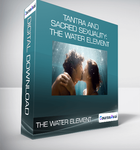 Tantra And Sacred Sexuality: The Water Element