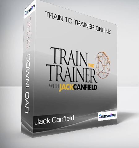 Jack Canfield – Train To Trainer Online