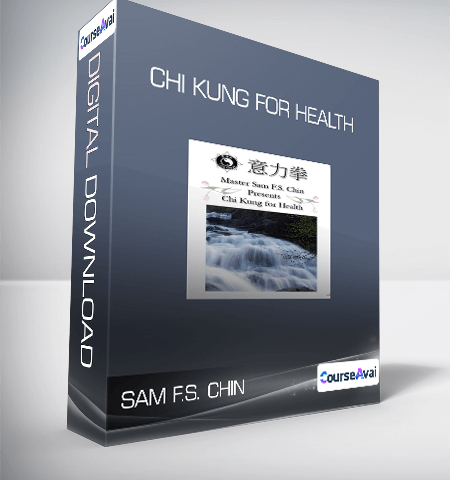 Sam F.S. Chin – Chi Kung For Health