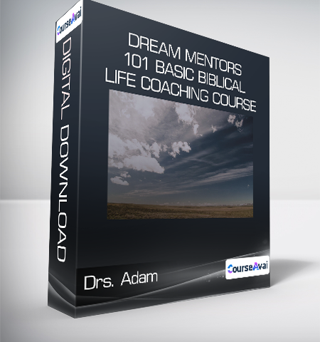 Drs. Adam & Candice Smithyman – Dream Mentors 101 Basic Biblical Life Coaching Course