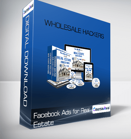 Facebook Ads For Real Estate – Wholessale Hackers