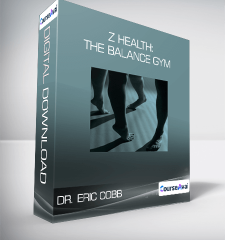 Dr. Eric Cobb – Z Health: The Balance Gym