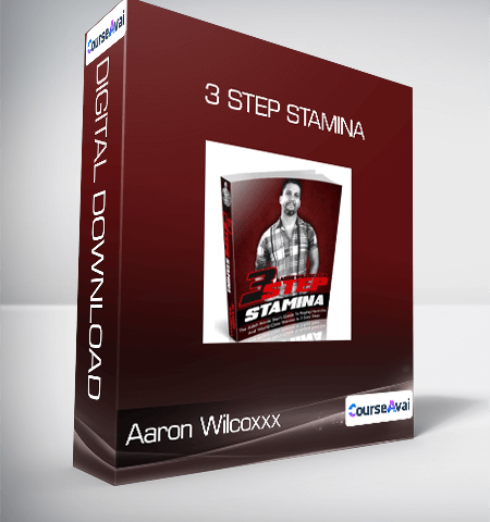 Aaron Wilcoxxx – 3 Step Stamina