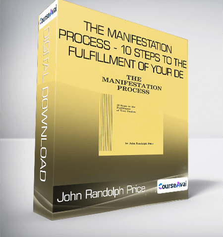John Randolph Price – The Manifestation Process – 10 Steps To The Fulfillment Of Your De