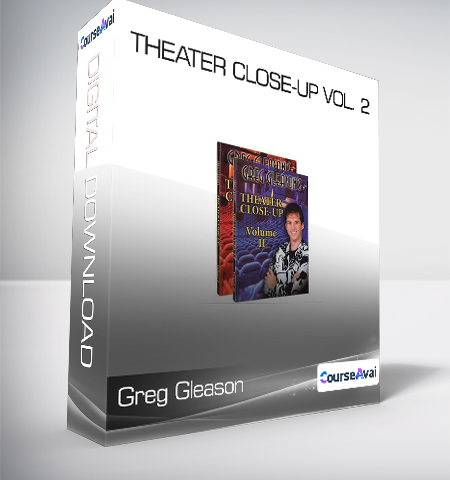 Greg Gleason – Theater Close-up Vol. 2