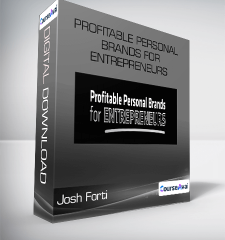 Josh Forti – Profitable Personal Brands For Entrepreneurs