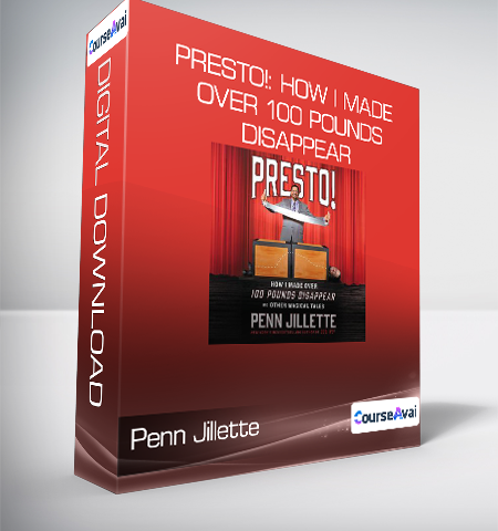 Penn Jillette – Presto!: How I Made Over 100 Pounds Disappear And Other Magical Tales