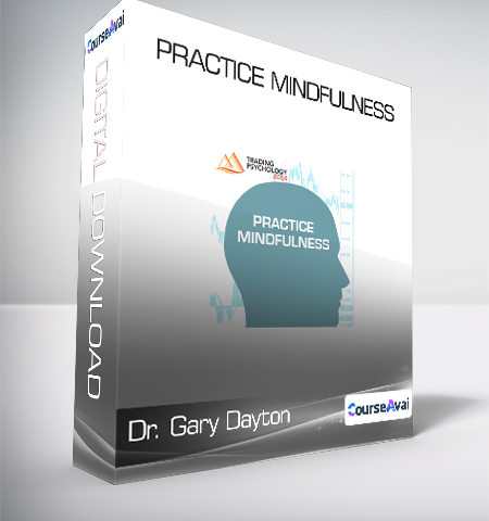 Dr. Gary Dayton – Practice Mindfulness