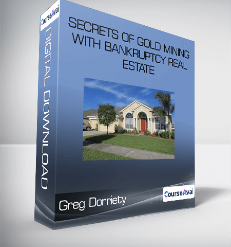 Greg Dorriety – Secrets Of Gold Mining With Bankruptcy Real Estate