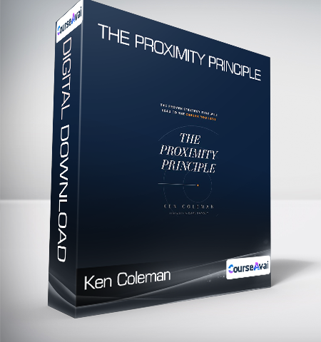 Ken Coleman – The Proximity Principle