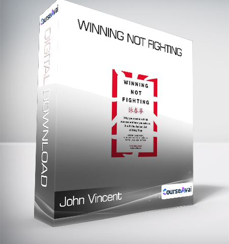 John Vincent – Winning Not Fighting