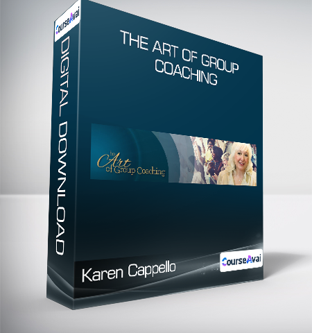 Karen Cappello – The Art Of Group Coaching