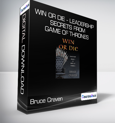 Bruce Craven – Win Or Die – Leadership Secrets From Game Of Thrones