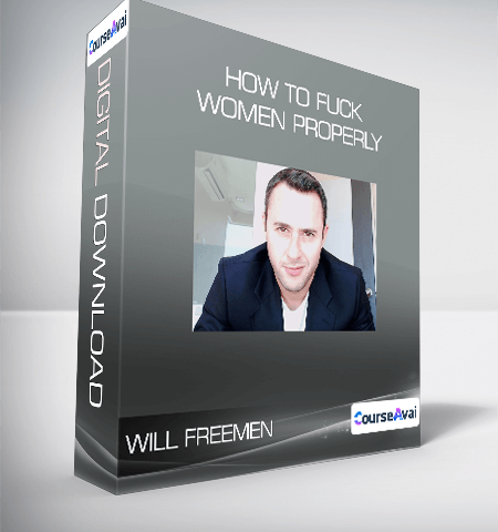 Will Freemen – How To Fuck Women Properly