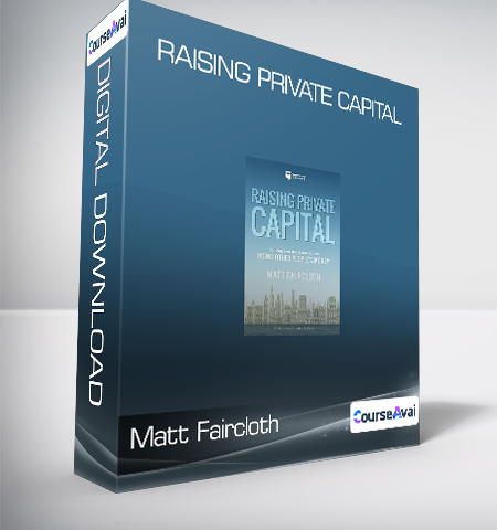 Matt Faircloth – Raising Private Capital