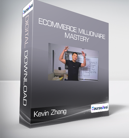 Kevin Zhang – Ecommerce Millionaire Mastery