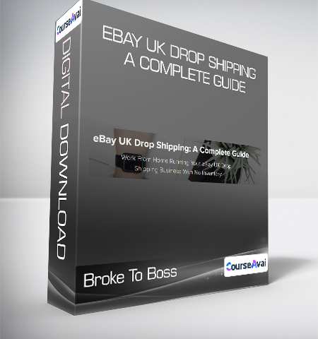 Broke To Boss – EBay UK Drop Shipping A Complete Guide